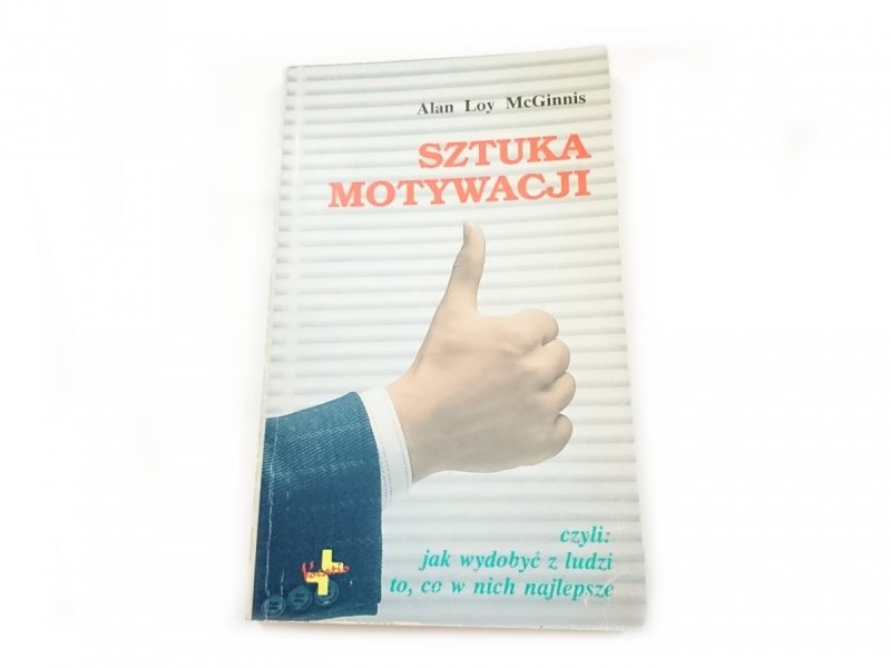 SZTUKA MOTYWACJI - Alan Loy McGinnis 1993