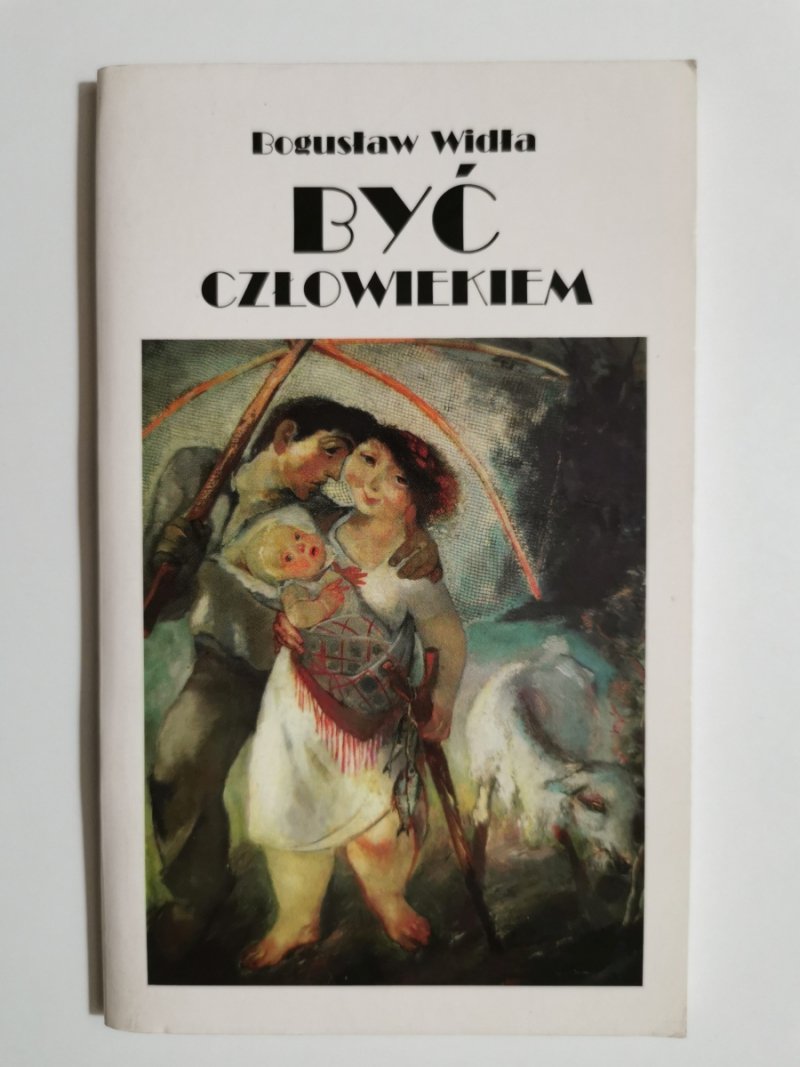 BYĆ CZŁOWIEKIEM - Bogusław Widła