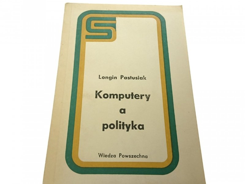 KOMPUTERY A POLITYKA - Longin Pastusiak 1975