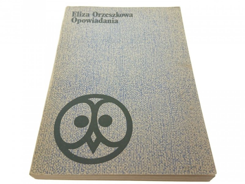 OPOWIADANIA - Eliza Orzeszkowa (1982)