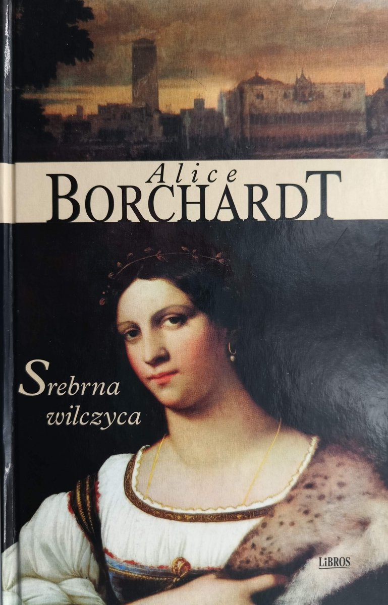 SREBRNA WILCZYCA - Alice Borchardt