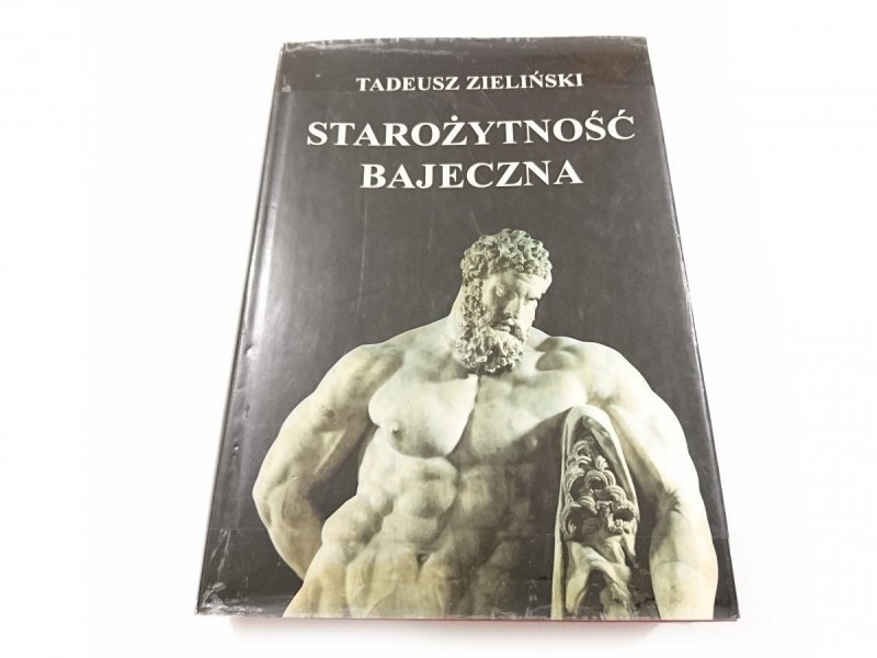 STAROŻYTNOŚĆ BAJECZNA - Tadeusz Zieliński 1995
