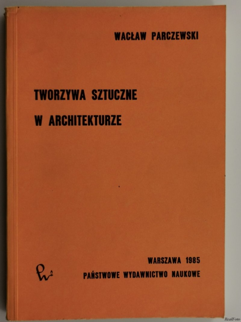TWORZYWA SZTUCZNE W ARCHITEKTURZE - Wacław Praczewski