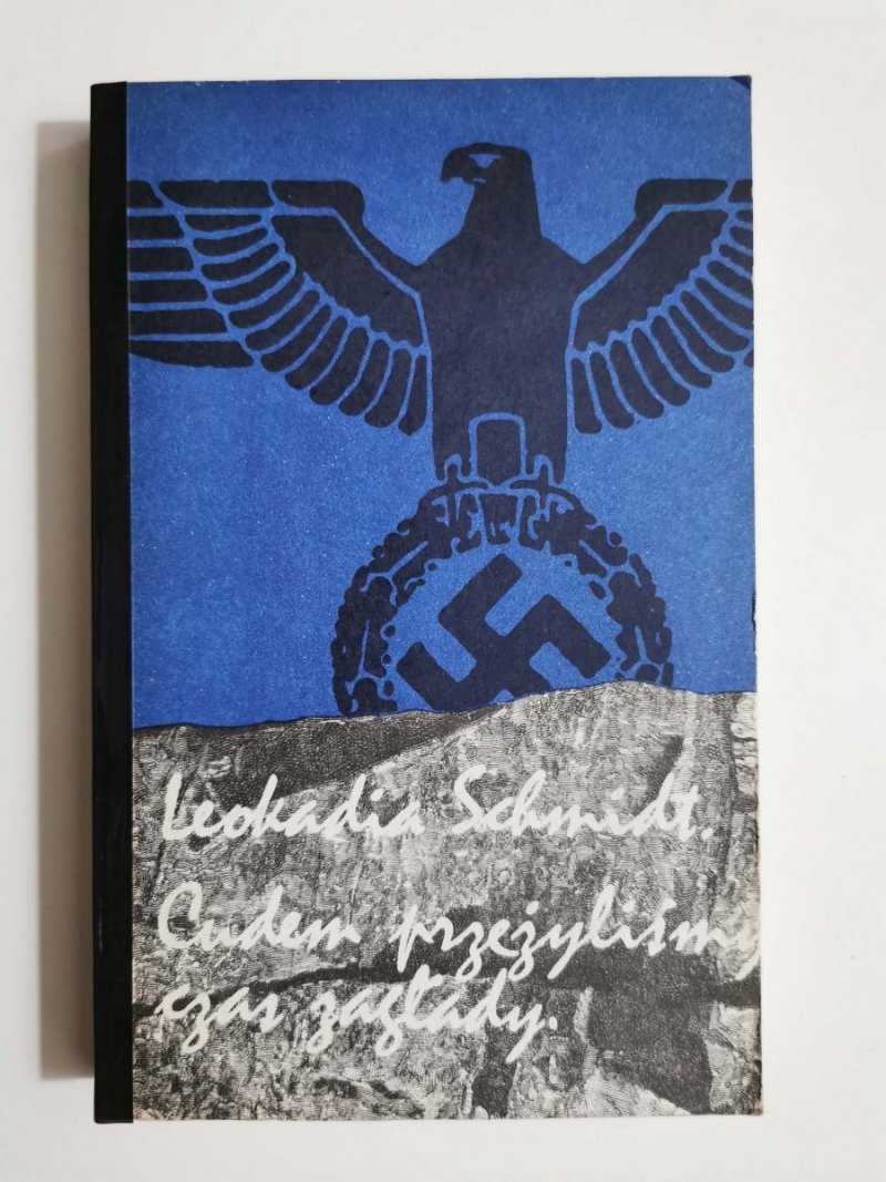 CUDEM PRZEŻYLIŚMY CZAS ZAGŁADY - Leokadia Schmidt 1983