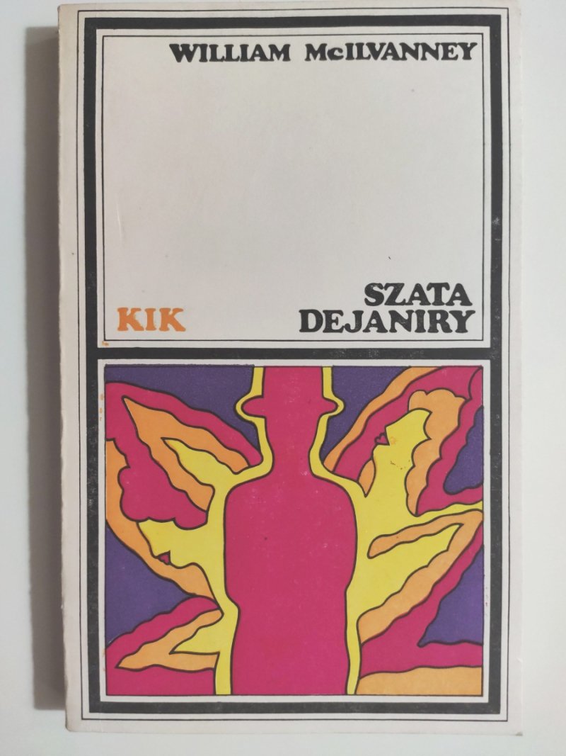 KIK. SZATA DEJANIRY - William McIlvanney