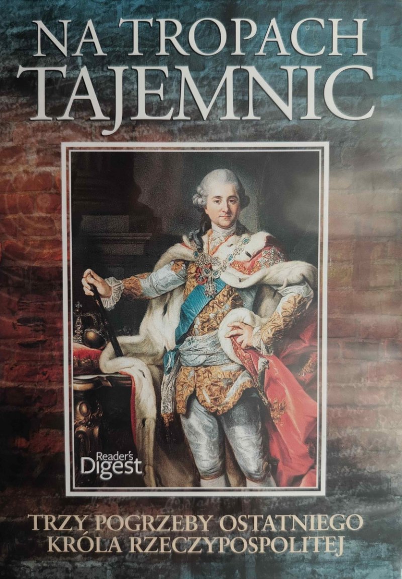 DVD. NA TROPACH TAJEMNIC -TRZY POGRZEBY OSTATNIEGO KRÓLA RZECZYPOSPOLITEJ