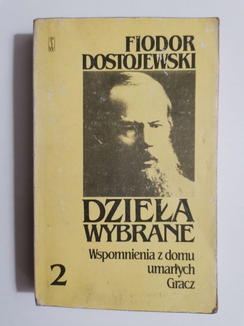 DZIEŁA WYBRANE TOM 2 WSPOMNIENIA Z DOMU UMARŁYCH, GRACZ - Fiodor Dostojewski 1987