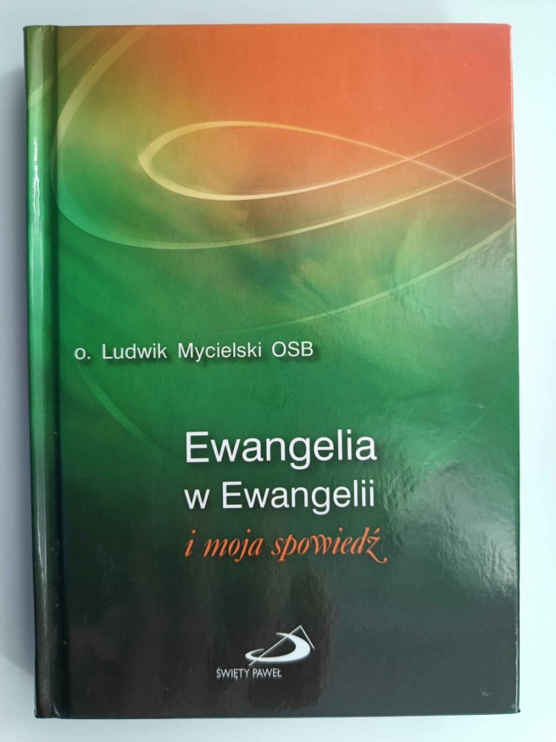 EWANGELIA W EWANGELII I MOJA SPOWIEDŹ - Ludwik Mycielski