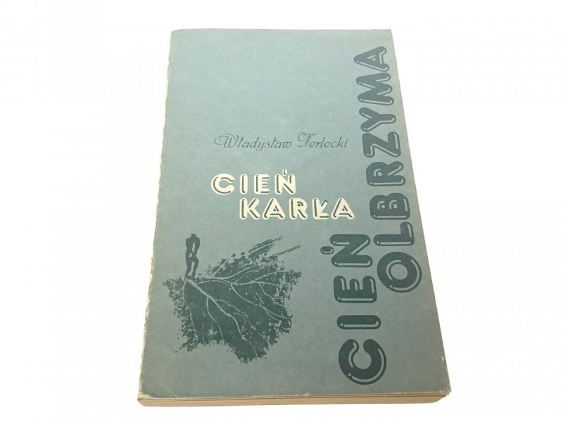 CIEŃ KARŁA CIEŃ OLBRZYMA - Władysław Terlecki 1985