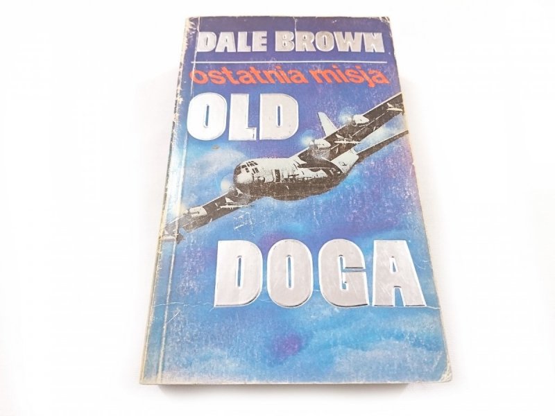 OSTATNIA MISJA OLD DOGA - Dale Brown 1992
