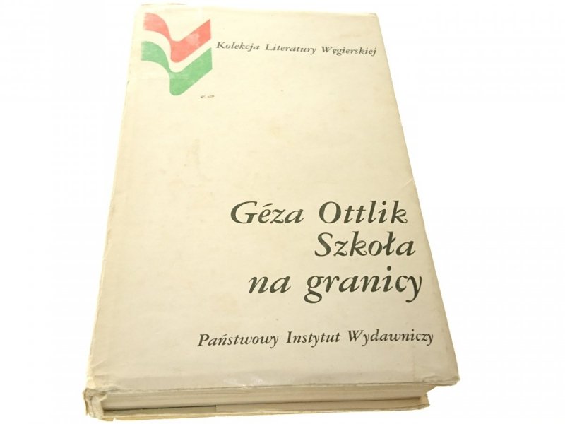 SZKOŁA NA GRANICY - Geza Ottlik 1980