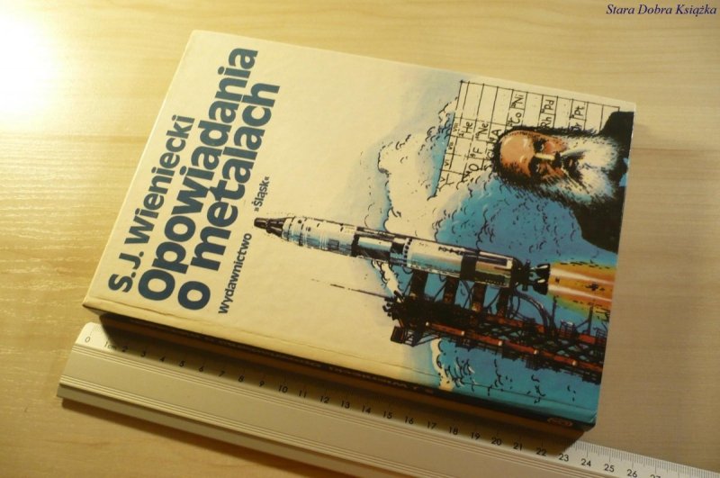 OPOWIADANIA O METALACH - S. J. Wieniecki 1982