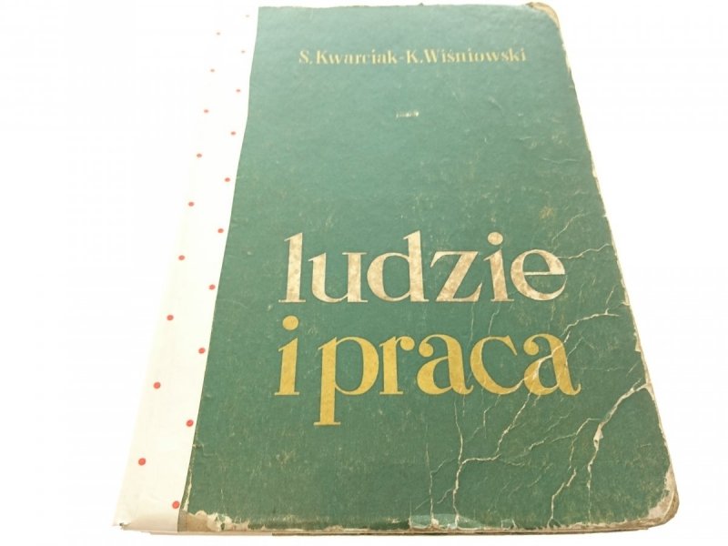 LUDZIE I PRACA - S. Kwarciak (1967)