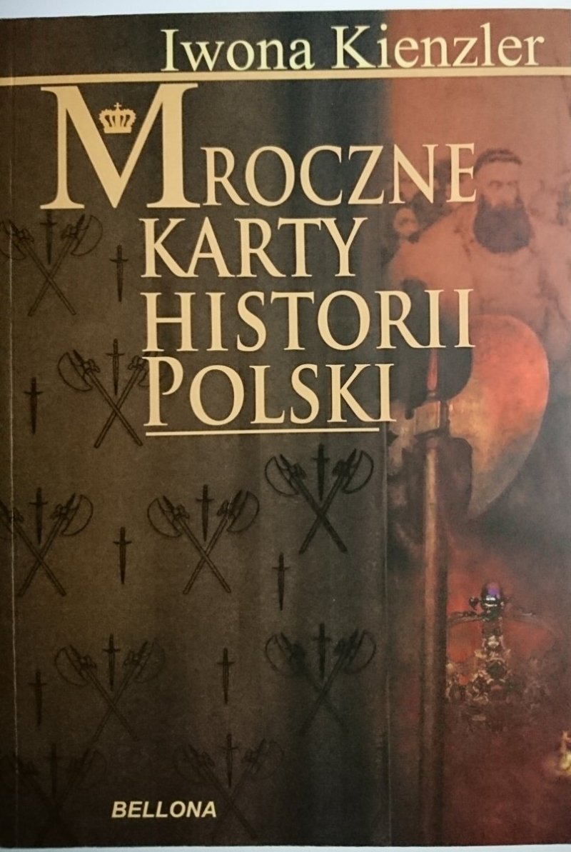 MROCZNE KARTY HISTORII POLSKI Iwona Kienzler 2013