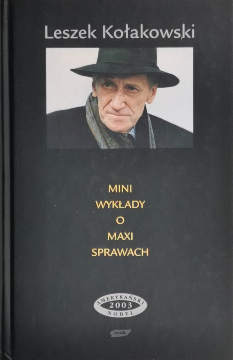 MINI WYKŁADY O MAXI SPRAWACH - Leszek Kołakowski