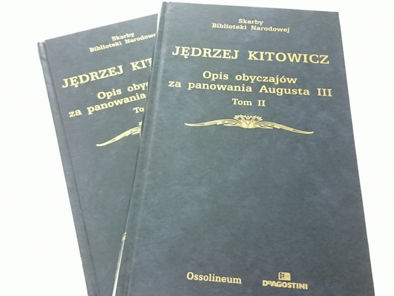 OPIS OBYCZAJÓW ZA PANOWANIA AUGUSTA III TOM 1 i 2