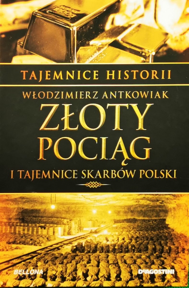 ZŁOTY POCIĄG I TAJEMNICE SKARBÓW POLSKICH - Włodzimierz Antkowiak