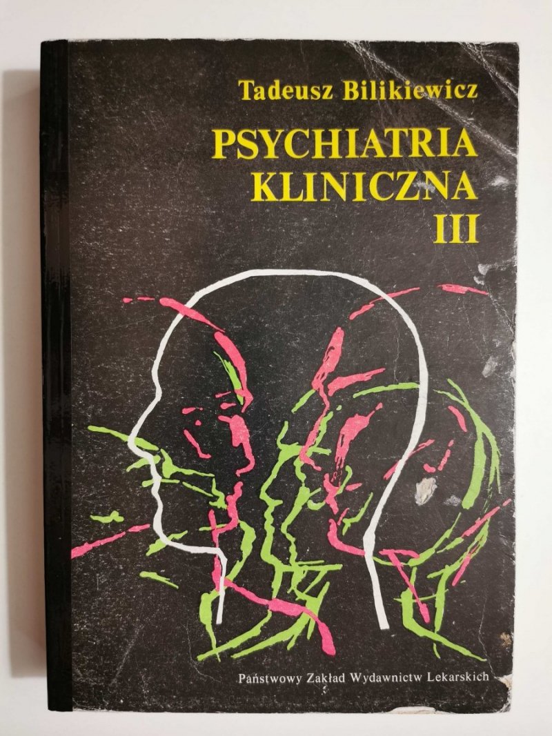 PSYCHIATRIA KLINICZNA III - Tadeusz Bilikiewicz 1989