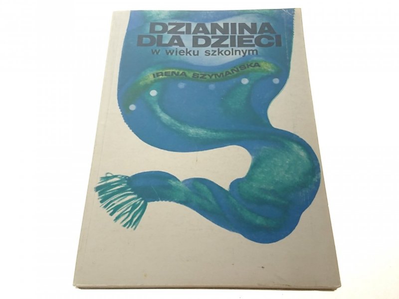 DZIANINA DLA DZIECI W WIEKU SZKOLNYM SZYMAŃSKA