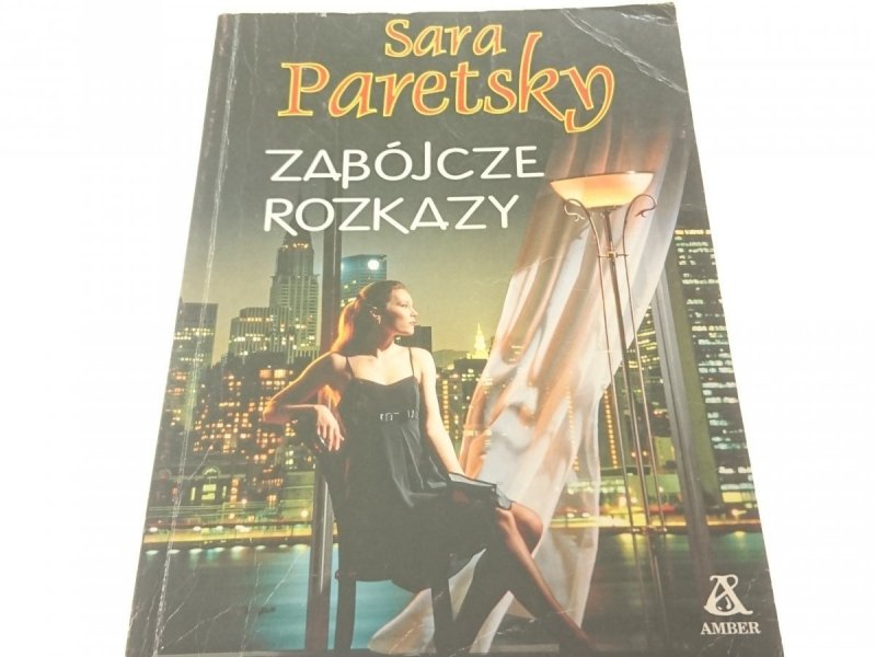 ZABÓJCZE ROZKAZY - Sara Paretsky
