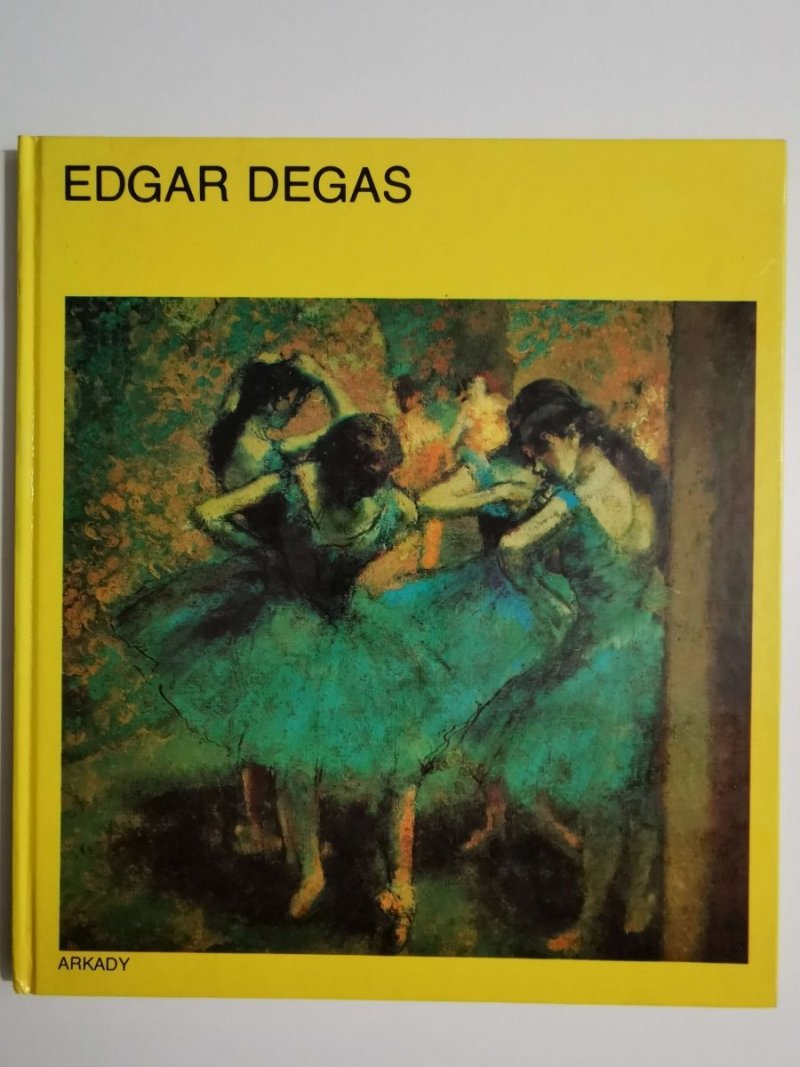 EDGAR DEGAS. W KRĘGU SZTUKI - Fedor Kresak 1986