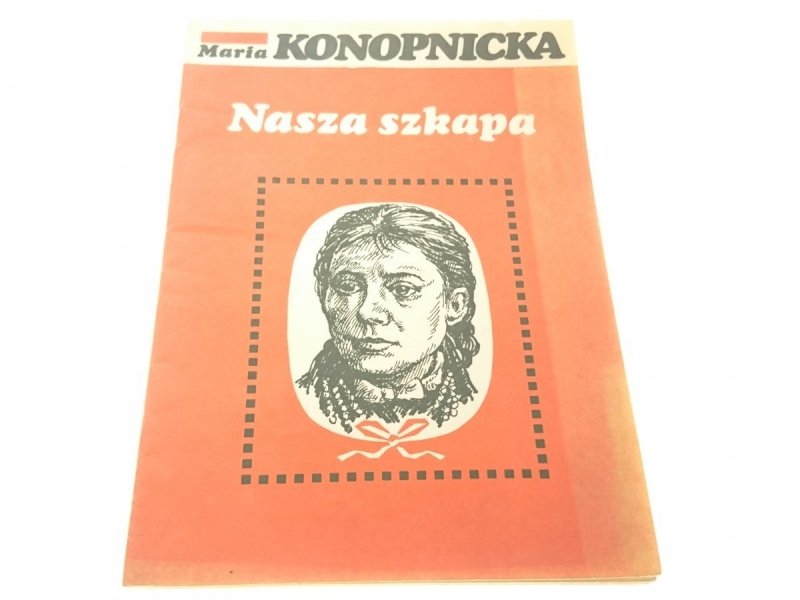 NASZA SZKAPA - Maria Konopnicka (Wydanie V 1982)