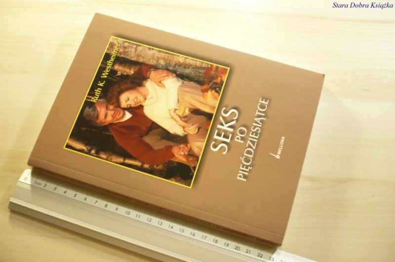 SEKS PO PIĘĆDZIESIĄTCE - Ruth K. Westheimer 2006