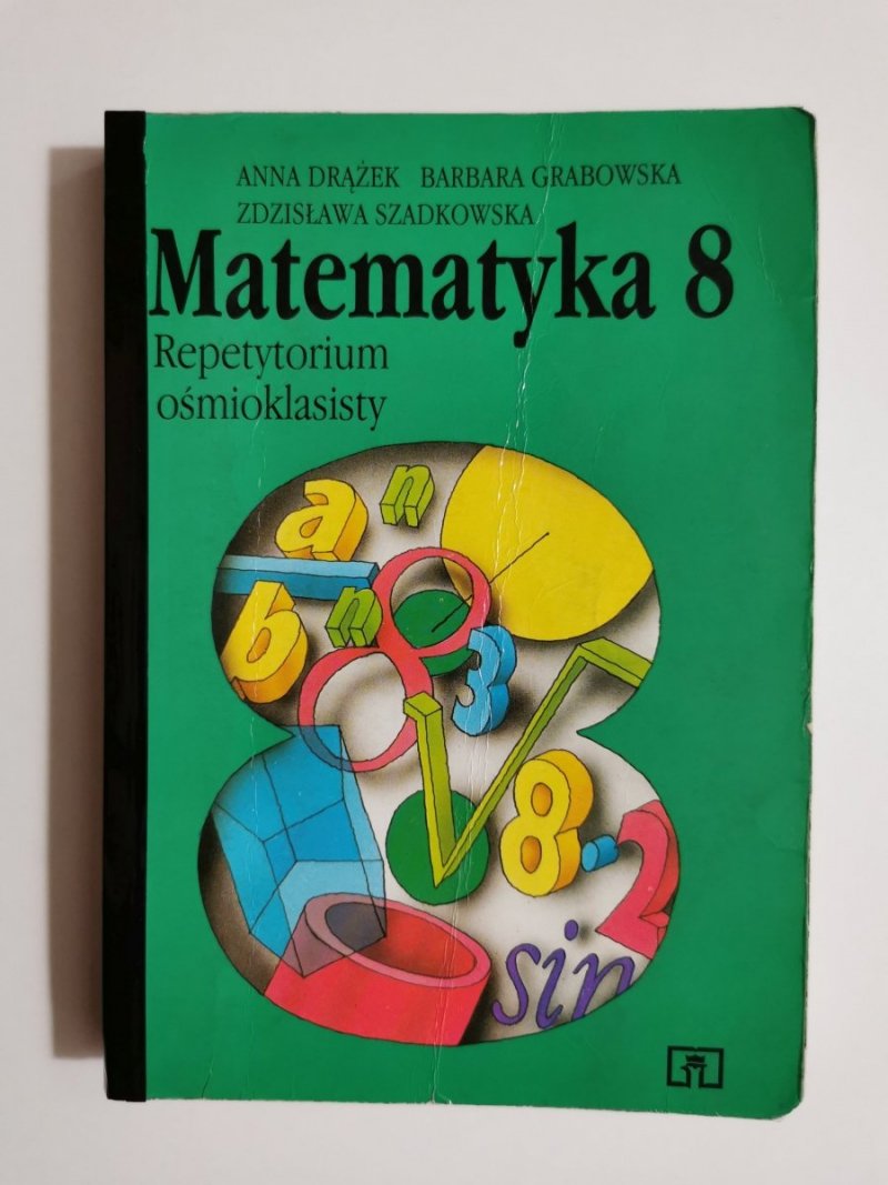 MATEMATYKA 8 REPETYTORIUM OŚMIOKLASISTY - Anna Drążek 1998