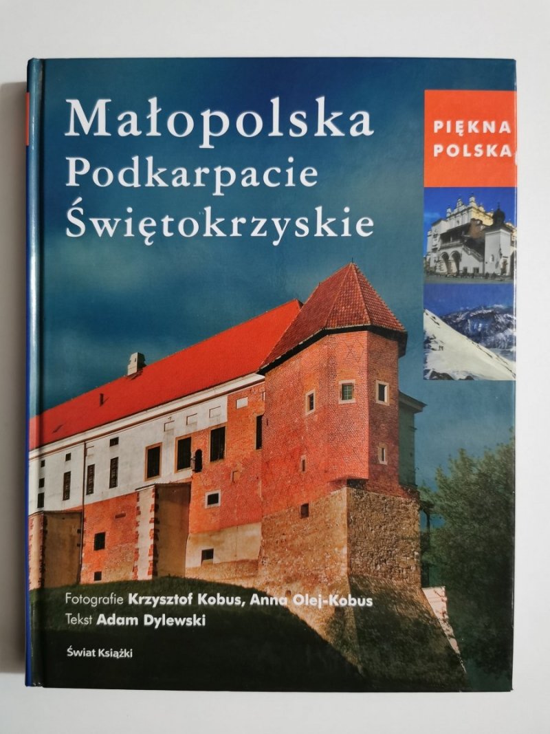MAŁOPOLSKA PODKARPACIE ŚWIĘTOKRZYSKIE. PIĘKNA POLSKA 