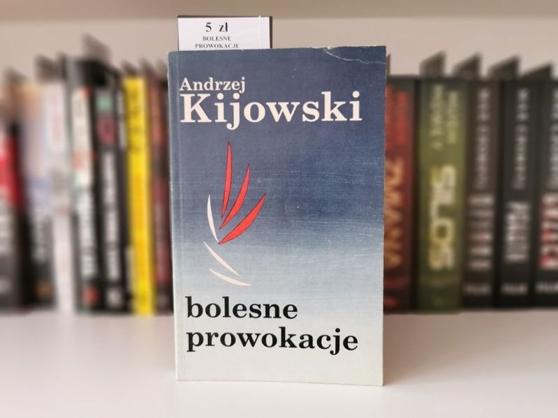 Bolesne prowokacje - Andrzej Kijowski