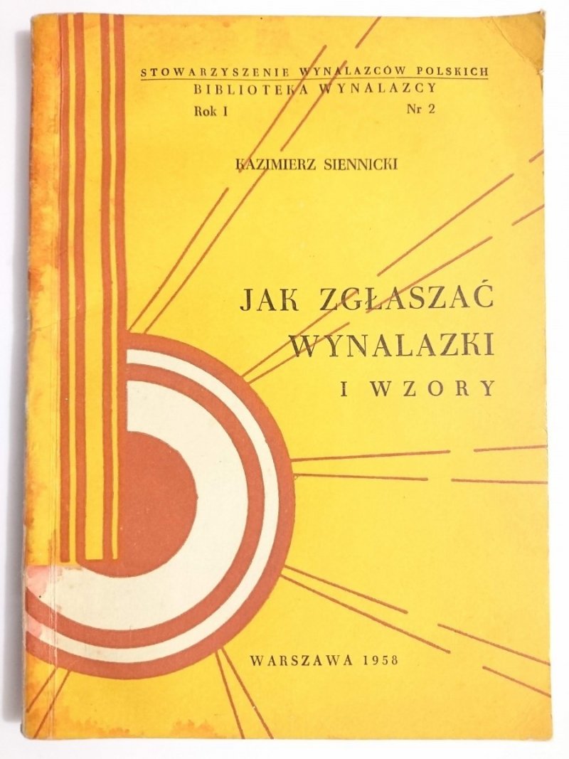 JAK ZGŁASZAĆ WYNALAZKI I WZORY - Kazimierz Siennicki 1958