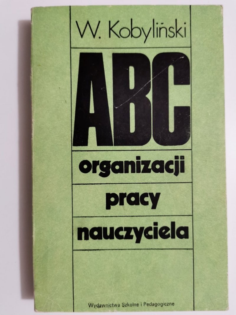 ABC ORGANIZACJI PRACY NAUCZYCIELA - W. Kobyliński 1988