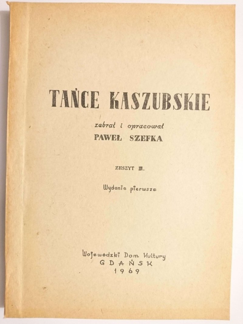 TAŃCE KASZUBSKIE. ZESZYT III - Paweł Szefka 1969