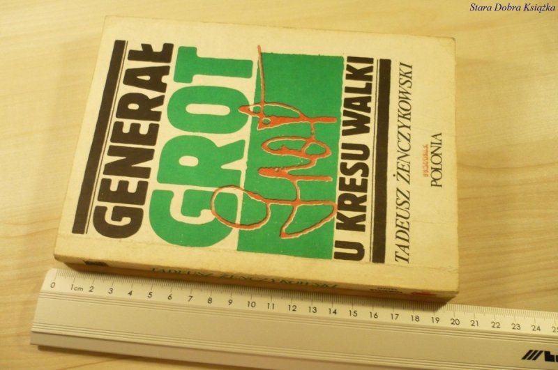 GENERAŁ GROT U KRESU WALKI - Żenczykowski (1983)