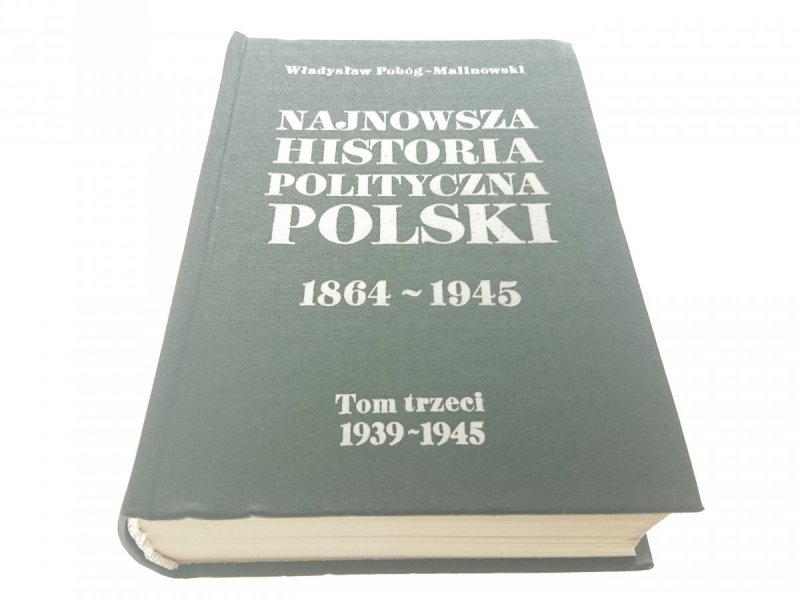 NAJNOWSZA HISTORIA POLITYCZNA POLSKI T.3 1939-1945