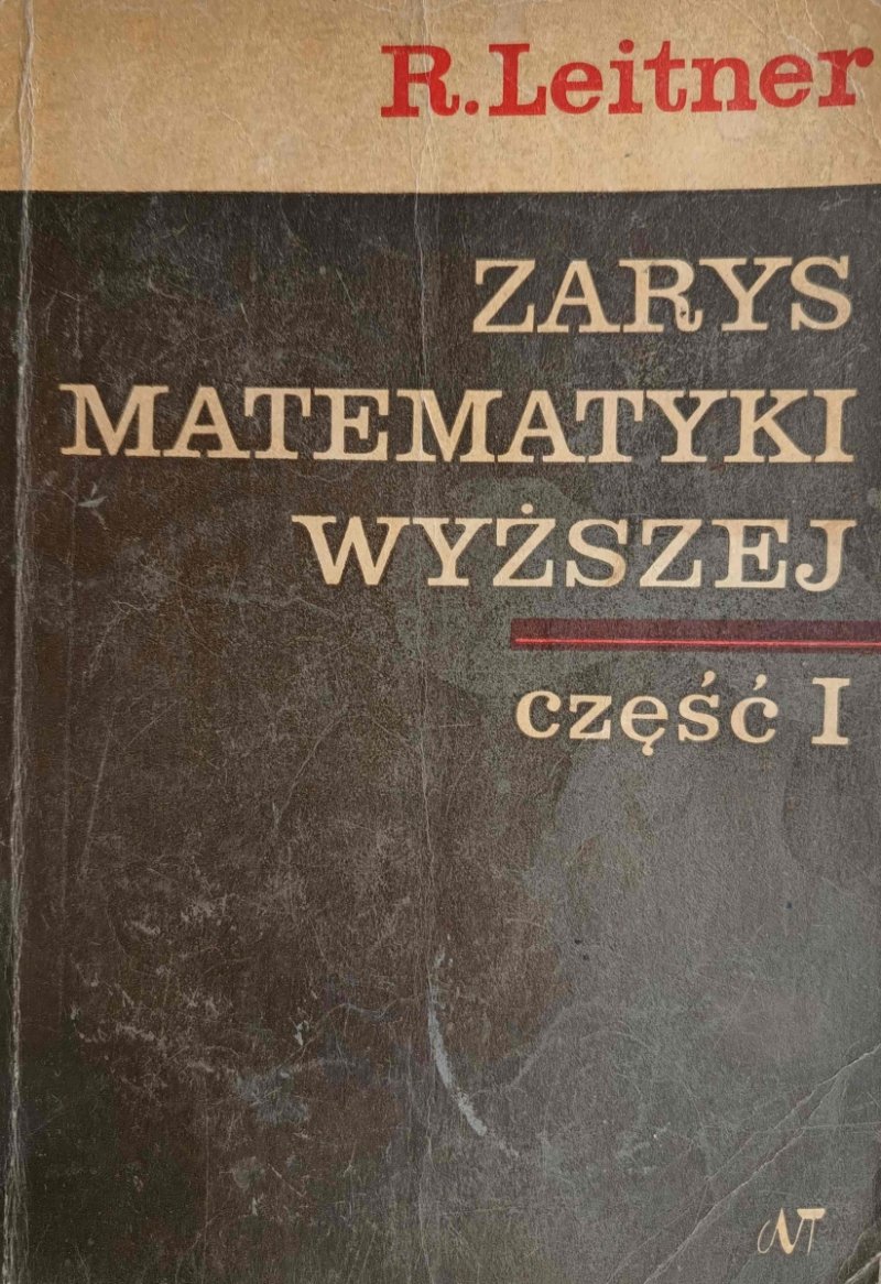 ZARYS MATEMATYKI WYŻSZEJ. CZĘŚĆ 1 - Roman Leitner