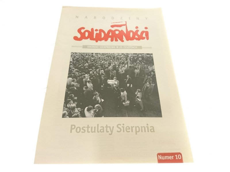 NARODZINY SOLIDARNOŚCI NR 10 POSTULATY SIERPNIA