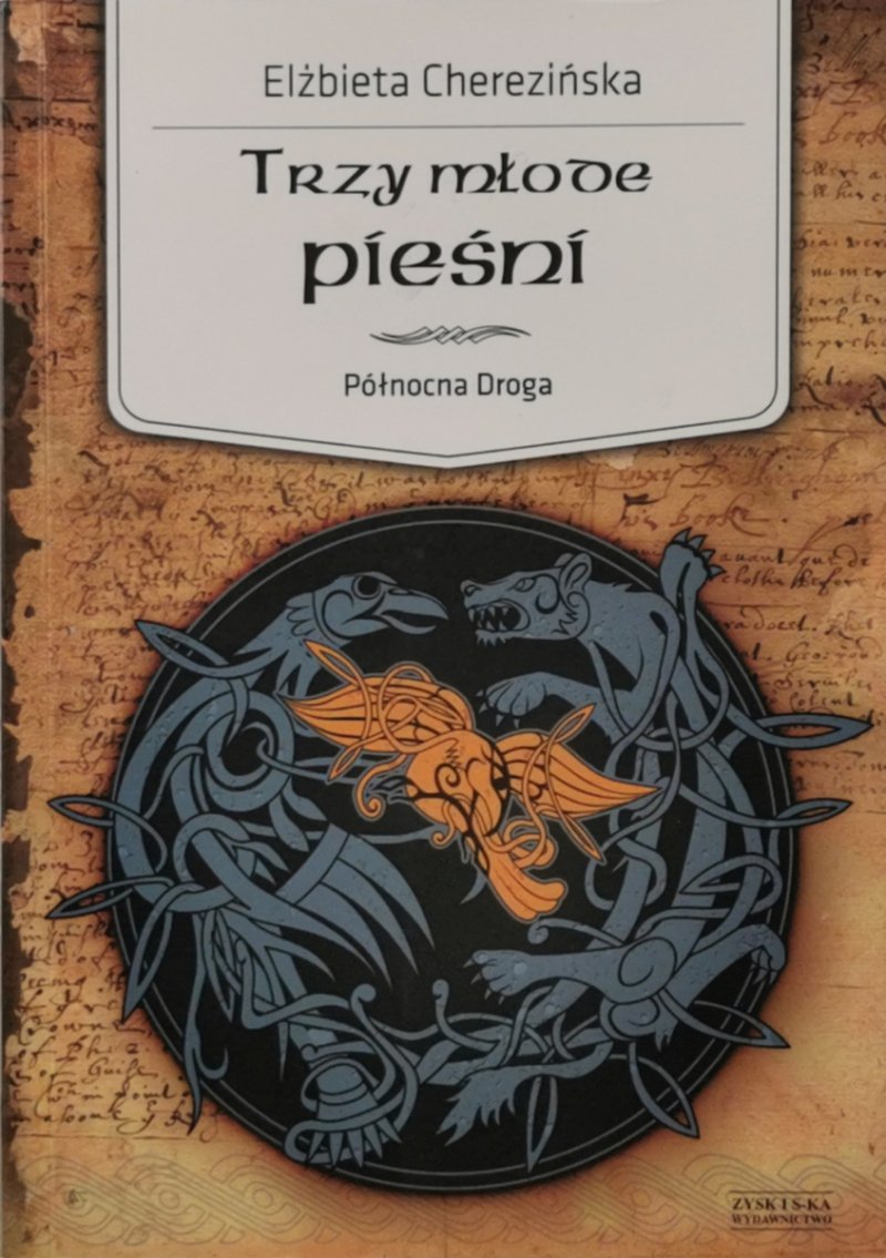 TRZY MŁODE PIEŚNI - Elżbieta Cherezińska