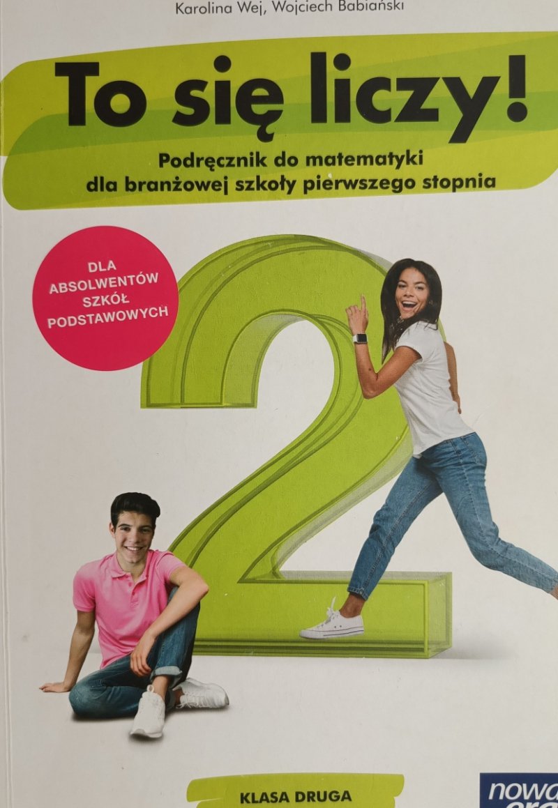 TO SIĘ LICZY PODRĘCZNIK DO MATEMATYKI KLASA DRUGA - Karolina Wej
