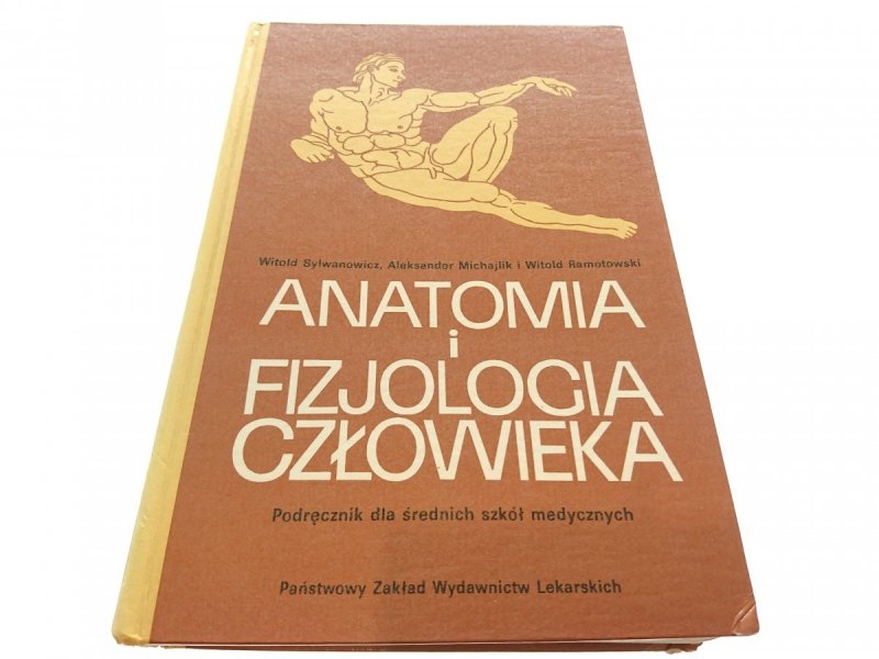 ANATOMIA I FIZJOLOGIA CZŁOWIEKA - Sylwanowicz 1985