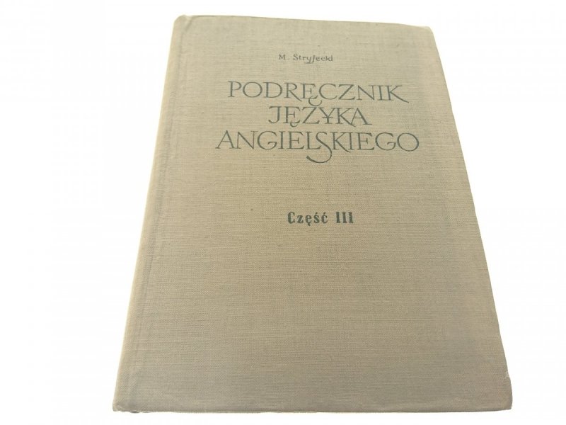 PODRĘCZNIK JĘZYKA ANGIELSKIEGO CZĘŚĆ III Stryjecki