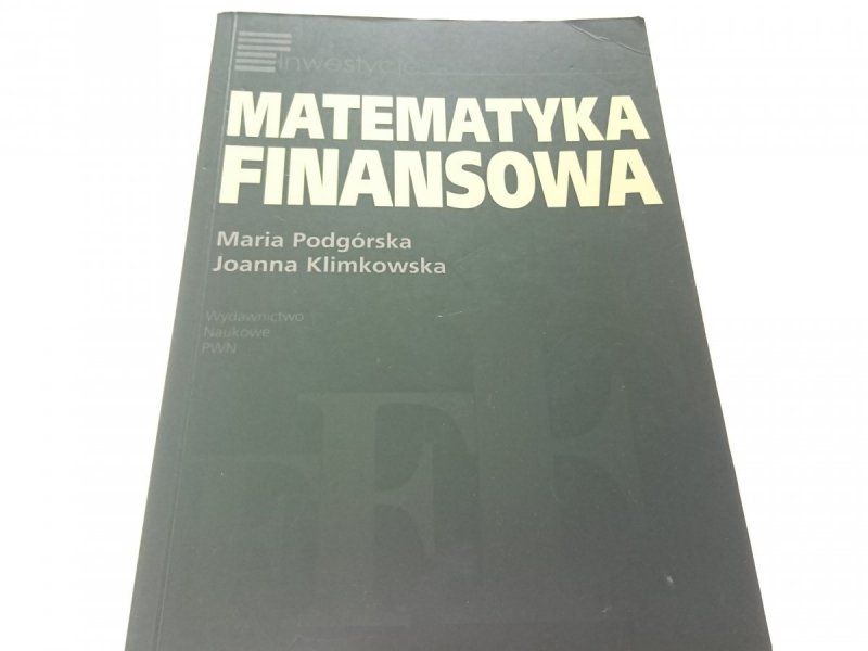 MATEMATYKA FINANSOWA - Maria Podgórska 2005