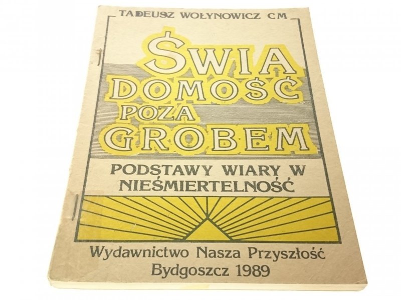 ŚWIADOMOŚĆ POZA GROBEM - Tadeusz Wołynowicz CM