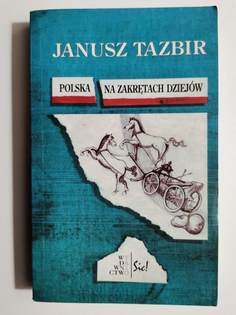 POLSKA NA ZAKRĘTACH DZIEJÓW - Janusz Tazbir
