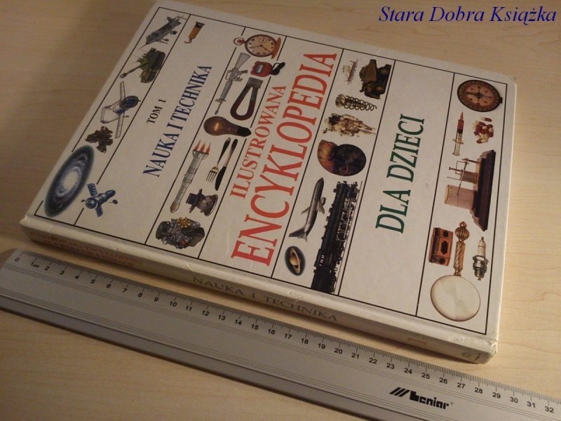 ENCYKLOPEDIA DLA DZIECI TOM 1: NAUKA I TECHNIKA