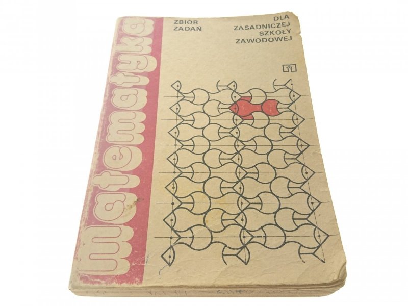 MATEMATYKA. ZBIÓR ZADAŃ DLA ZSZ - B. Ogiński 1987