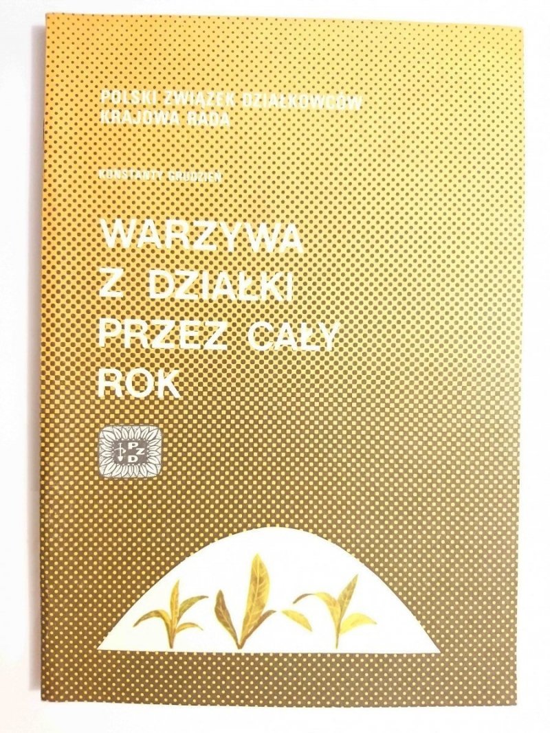 WARZYWA Z DZIAŁKI PRZEZ CAŁY ROK - Konstanty Grudzień 1987