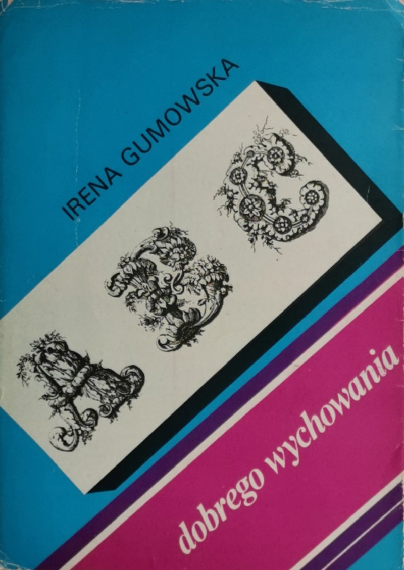 ABC DOBREGO WYCHOWANIA - Irena Gumowska