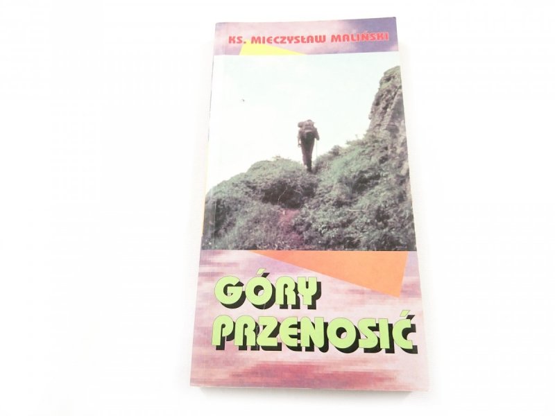 GÓRY PRZENOSIĆ - Ks. Mieczysław Maliński 1994