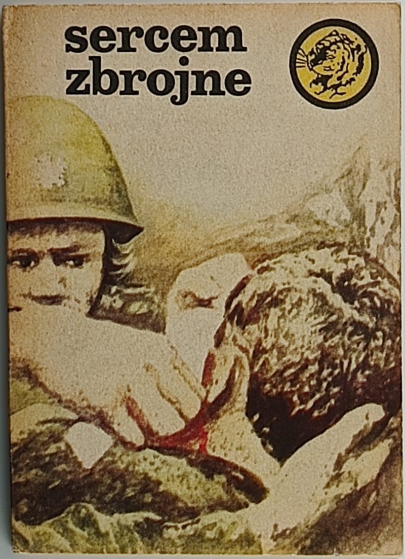 ŻÓŁTY TYGRYS. SERCEM ZBROJONE - Aleksandra Wójtowicz